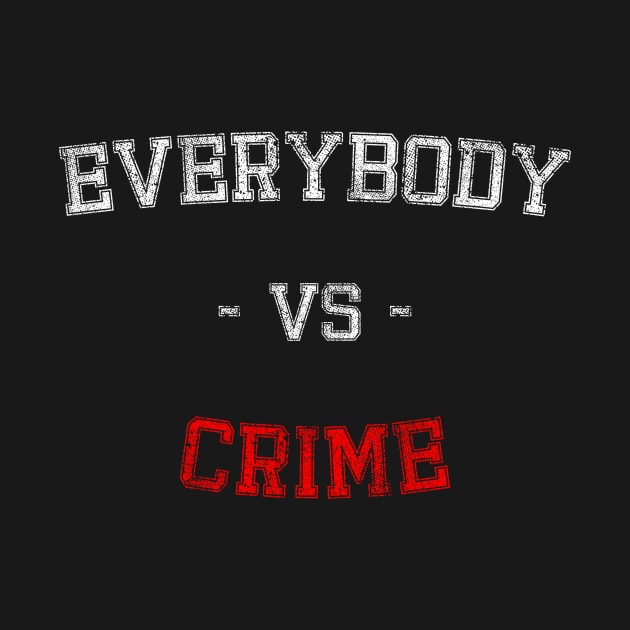 everybody vs crime by Inyourdesigns