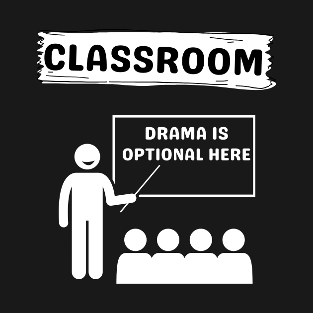 Classroom | Drama Is Optional by Sura
