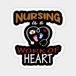 Nursing is a work of heart Magnet