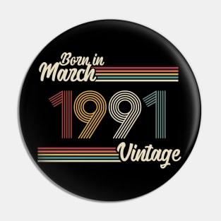 Vintage Born in March 1991 Pin