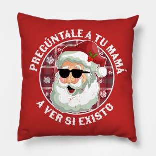 Pregúntale A Tu Mamá A Ver Si Existo - Santa Claus Navidad Pillow