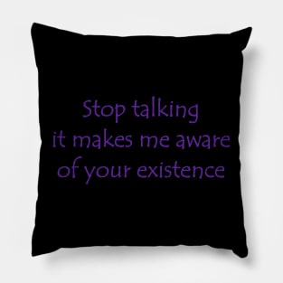Stop talking Pillow