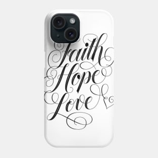 Faith, hope, love Phone Case