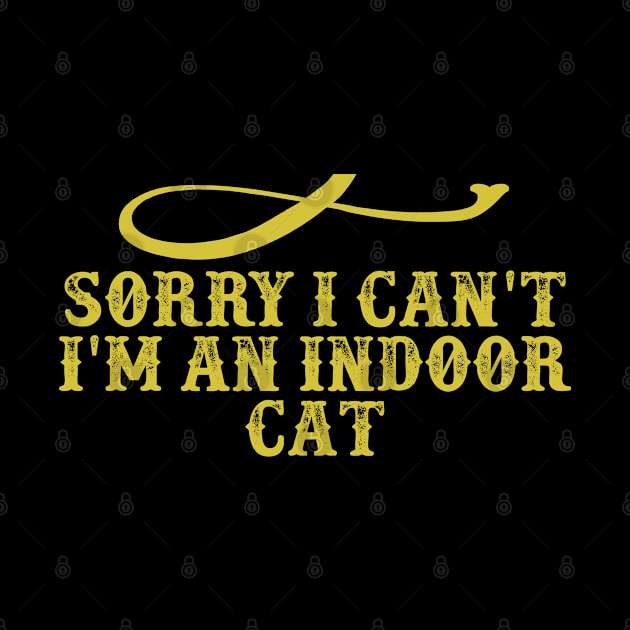 Sorry I can't I'm an indoor cat Funny Saying Graphic by foxredb