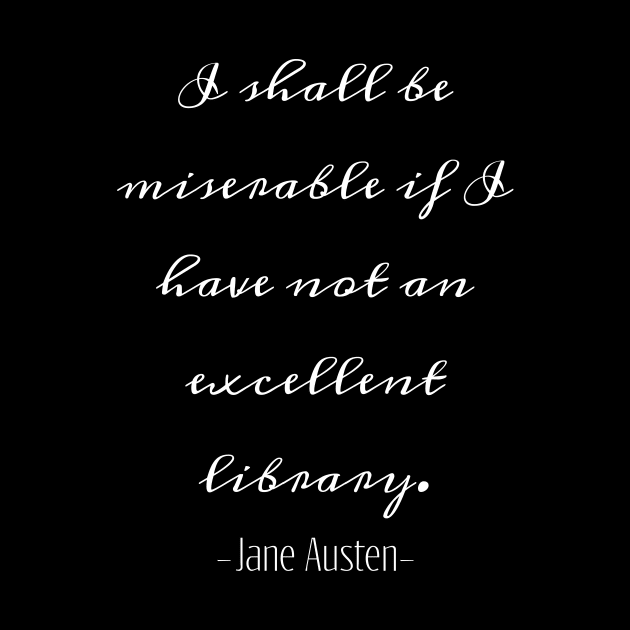 Jane Austen on Libraries Quote by HeyBenny