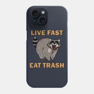 Raccoon - Live Fast Eat Trash Phone Case