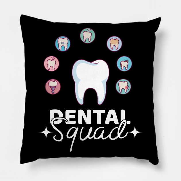 Dental Squad - Dental Assistant - Funny Dental Hygienist Gifts - Dentist - Tooth Health - Dentistry T-Shirt Pillow by andreperez87