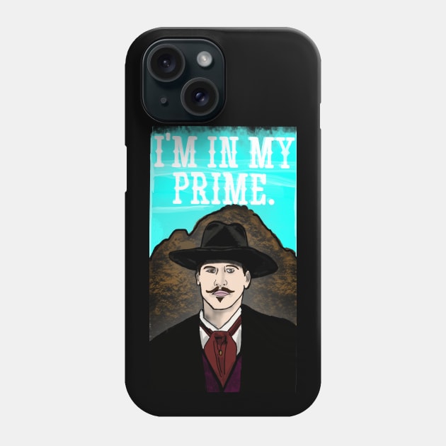 Doc Holliday - I'm In My Prime Phone Case by TL Bugg