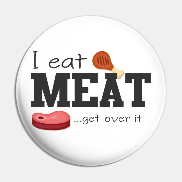 I Eat Meat Pin by TNMGRAPHICS