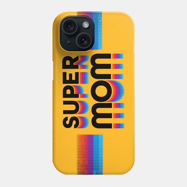 Super Mom Phone Case by AlondraHanley