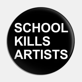 School Kills Artists Pin