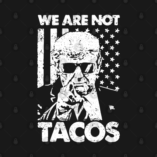 We Are Not Tacos Funny Jill Biden Breakfast Tacos by ZimBom Designer