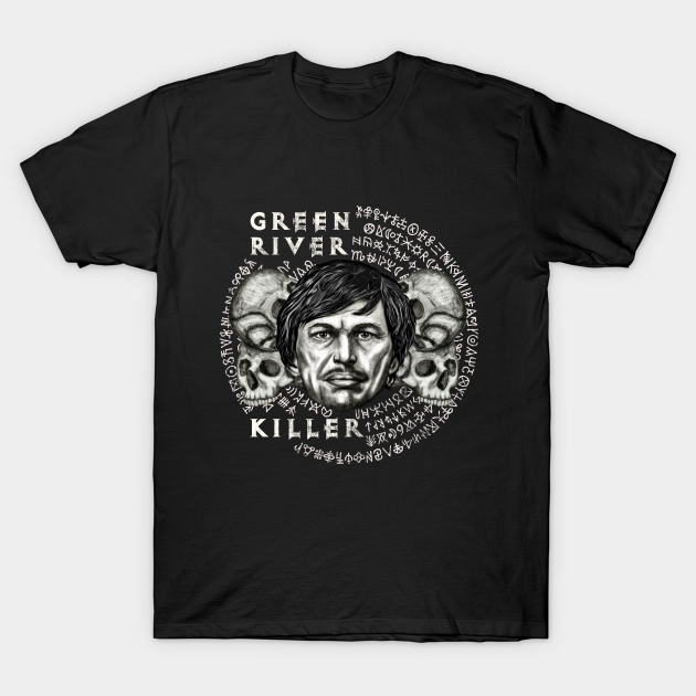 Serial Killer Gary Ridgway Green River Killer - Serial Killer Merch - T-Shirt