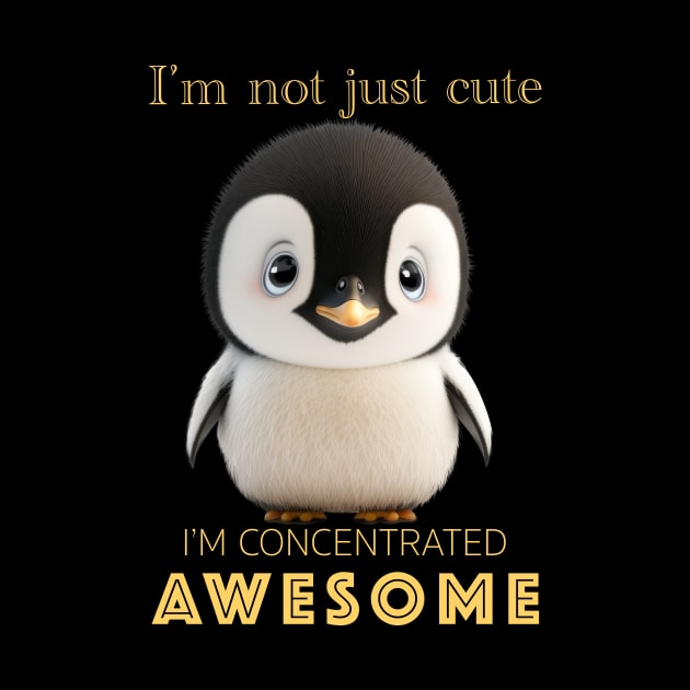 Penguin Concentrated Awesome Cute Adorable Funny Quote by Cubebox