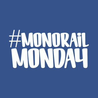 Monorail Monday T-Shirt