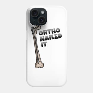 Ortho Nailed It Phone Case