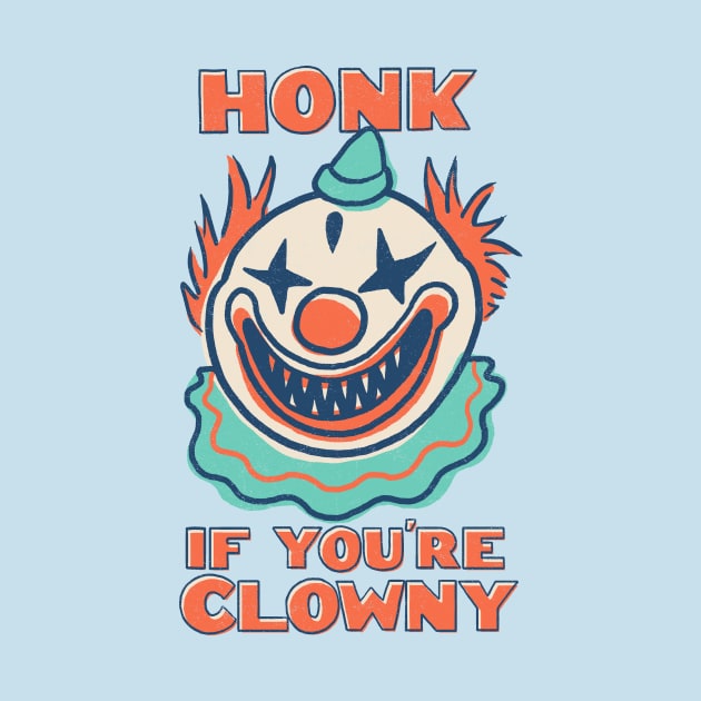 Honk If You're Clowny by Hillary White Rabbit