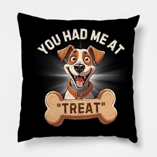 You Had Me At "Treat" Pillow