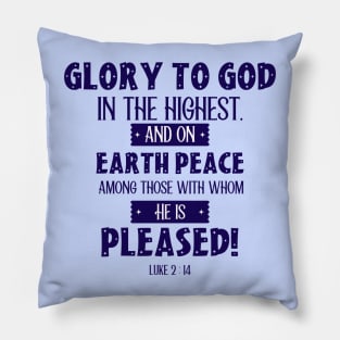 Glory to God in the Highest - Bible Verse - Luke 2 : 14 - Christian Christmas Pillow