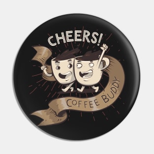 Cheers Coffee Buddy Pin