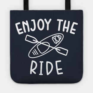 Enjoy The Ride Kayaking Camping Tote