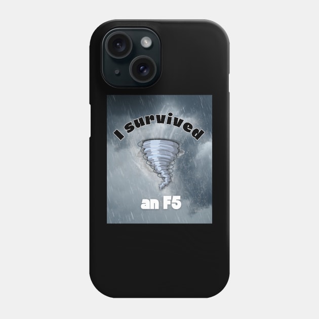 I survive an tornado F5 Phone Case by Studio468