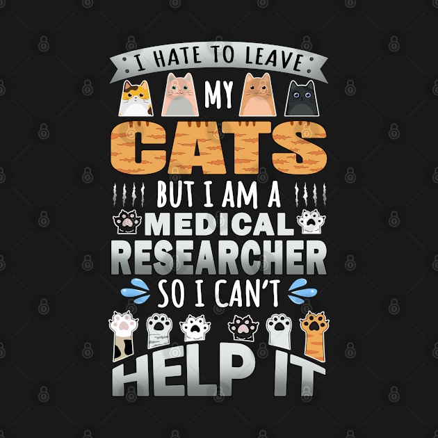 Medical Researcher Works for Cats Quote by jeric020290