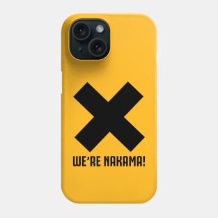 WE'RE NAKAMA! Phone Case