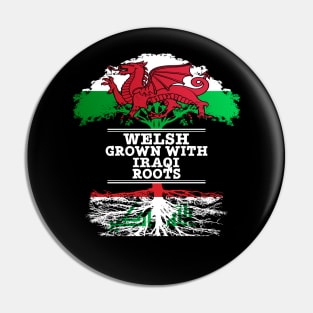 Welsh Grown With Iraqi Roots - Gift for Iraqi With Roots From Iraq Pin