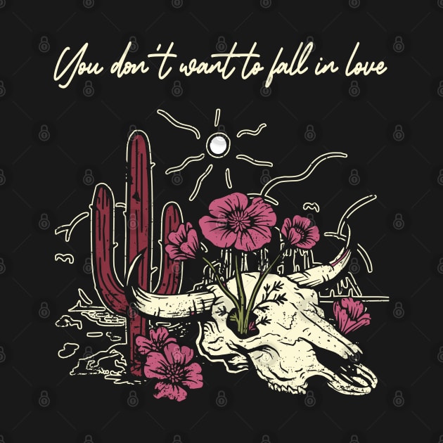 You Don't Want To Fall In Love Bull Skull Musics Flowers Cactus by Chocolate Candies