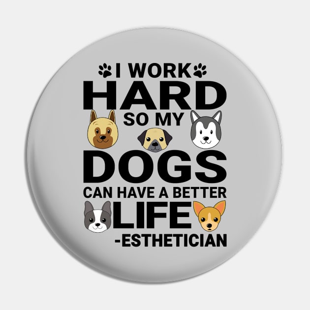 Esthetician Dog Love Quotes Work Hard Dogs Lover Pin by jeric020290