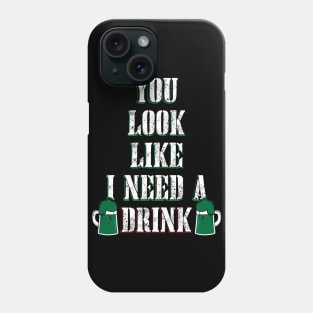 You Look Like I Need a Drink Phone Case