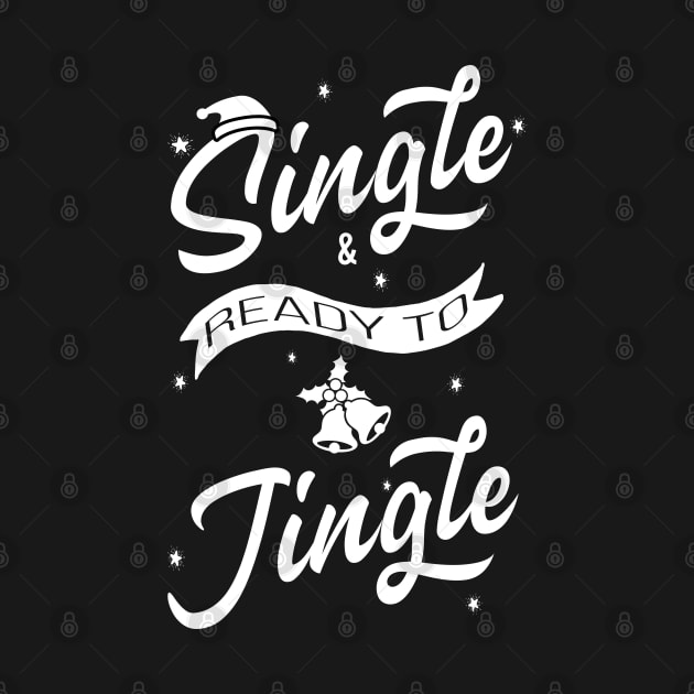 Single and ready to Jingle by MZeeDesigns