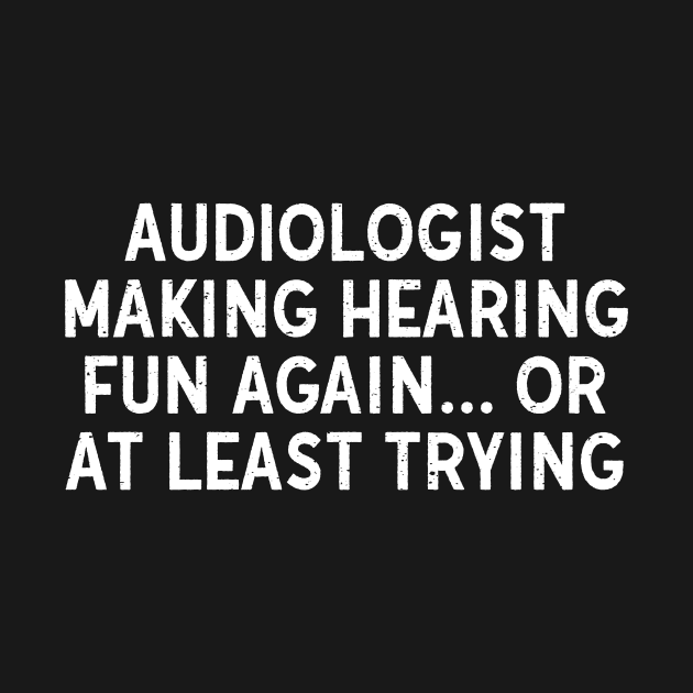 Audiologist Making Hearing Fun Again by trendynoize