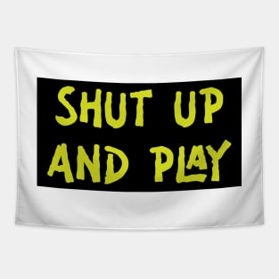 Shut Up And Play Tapestry