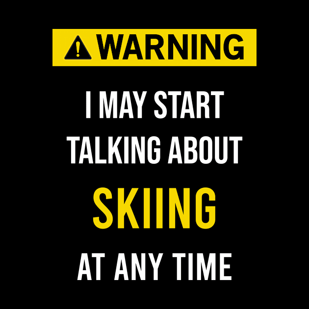 Warning Skiing Ski Skier Skiers by blakelan128