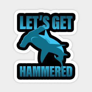 Let's Get Hammered - Hammerhead Shark Magnet