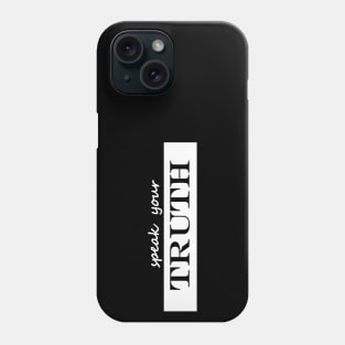 speak your truth Phone Case