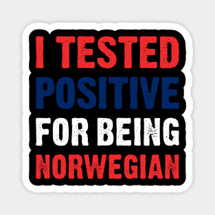 I Tested Positive For Being Norwegian Magnet