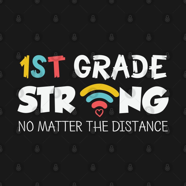 Cute 1st grade strong no matter the distance back to school gift by BadDesignCo