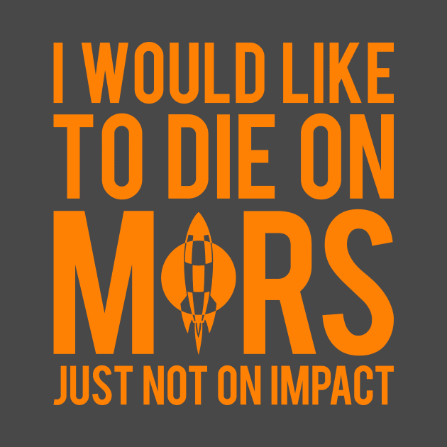 I Would Like To Die On Mars by elonscloset