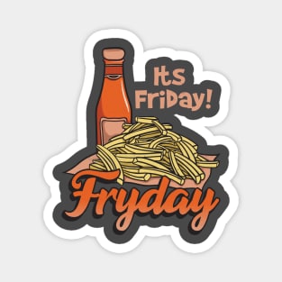 Its Friday Fry Day Magnet