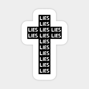 LIE on the Cross by Tai's Tees (b&w) Magnet