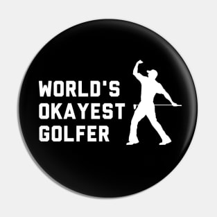 Worlds Okayest Golfer Pin