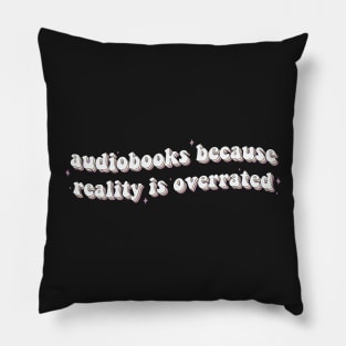 Audiobooks Because Reality is Overrated Audiobook Lover Bookish Sticker Listening Spicy Books Book Lover Pillow