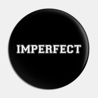 IMPERFECT (White) Pin