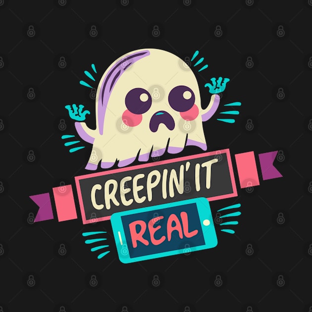 Creeping it real ghost halloween shirt by Cyrah's Collection