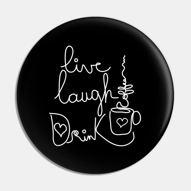 Live Laugh Drink Coffee Pin by ArticArtac