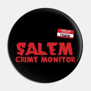 Salem Crime Monitor Pin