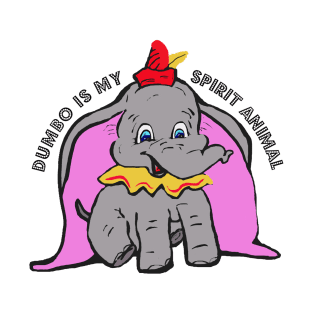 Dumbo Is My Spirit Animal T-Shirt